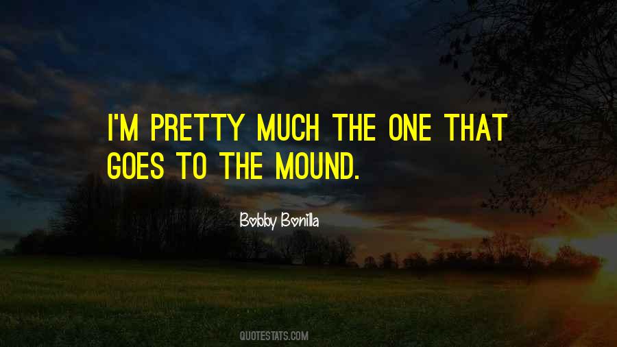 Quotes About Mound #1840692