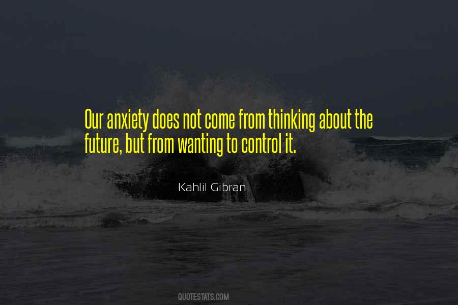 Anxiety About The Future Quotes #501227