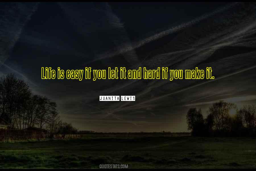You Make Life Easy Quotes #1779808