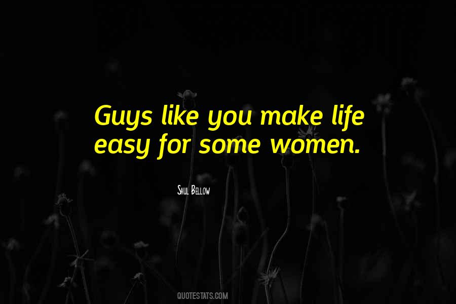 You Make Life Easy Quotes #878428