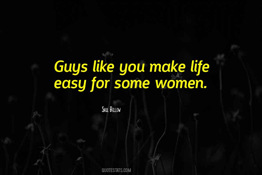You Make Life Easy Quotes #878428