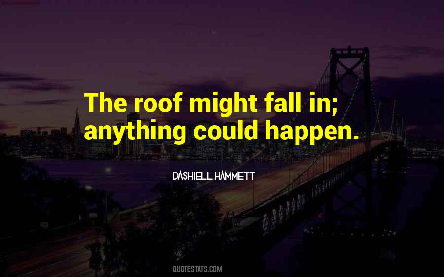 Anything Could Happen Quotes #1176292