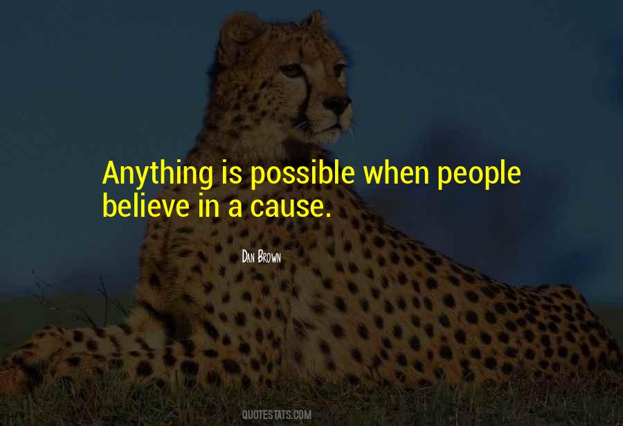 Anything Is Possible If You Believe Quotes #1444271