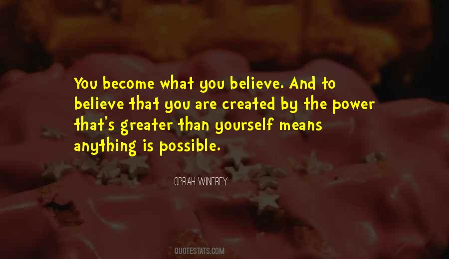 Anything Is Possible If You Believe Quotes #760135