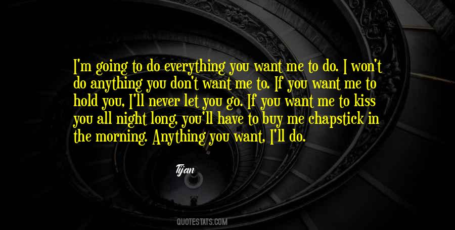 Anything You Want Quotes #1050974