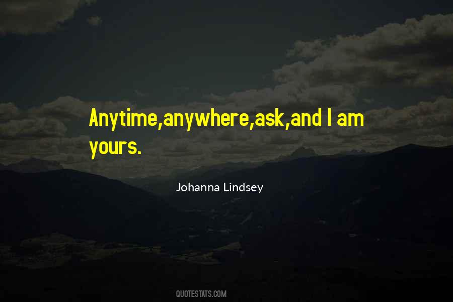 Anytime Anywhere Quotes #352819