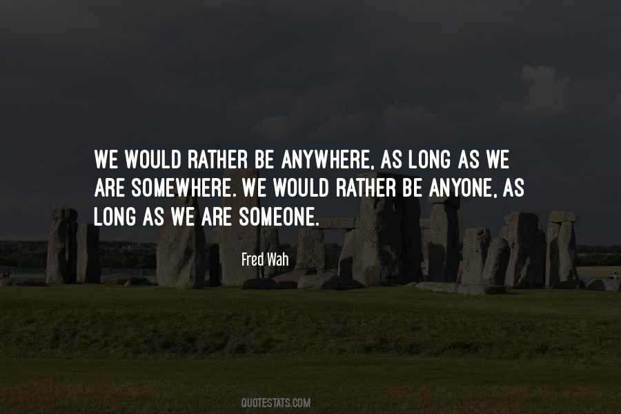Anywhere As Long As I'm With You Quotes #13679