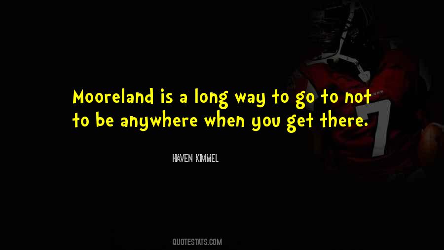 Anywhere You Go Quotes #78664