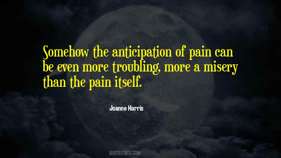 Pain Of The Misery Quotes #1191890