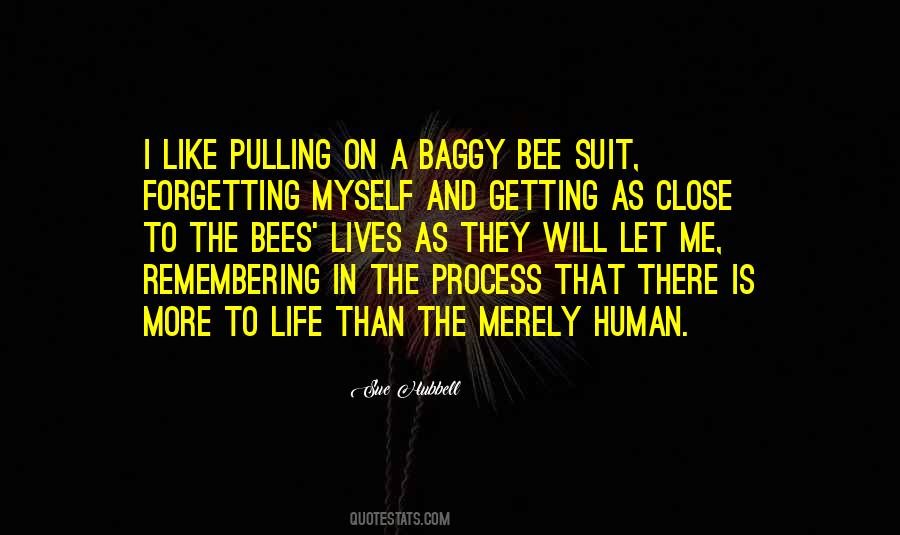 Bees Come Quotes #160293