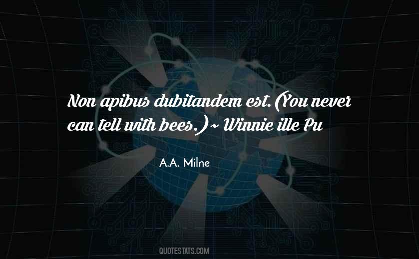Bees Come Quotes #1876618