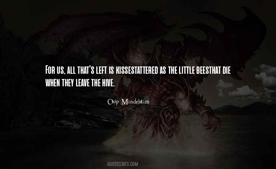 Bees Come Quotes #22810