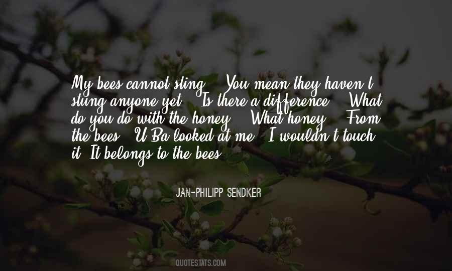 Bees Come Quotes #49990