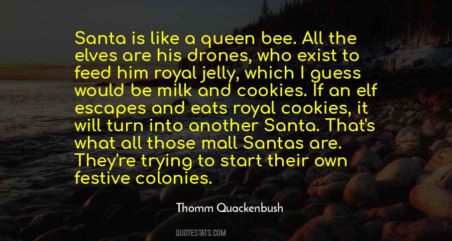 Bees Come Quotes #55297