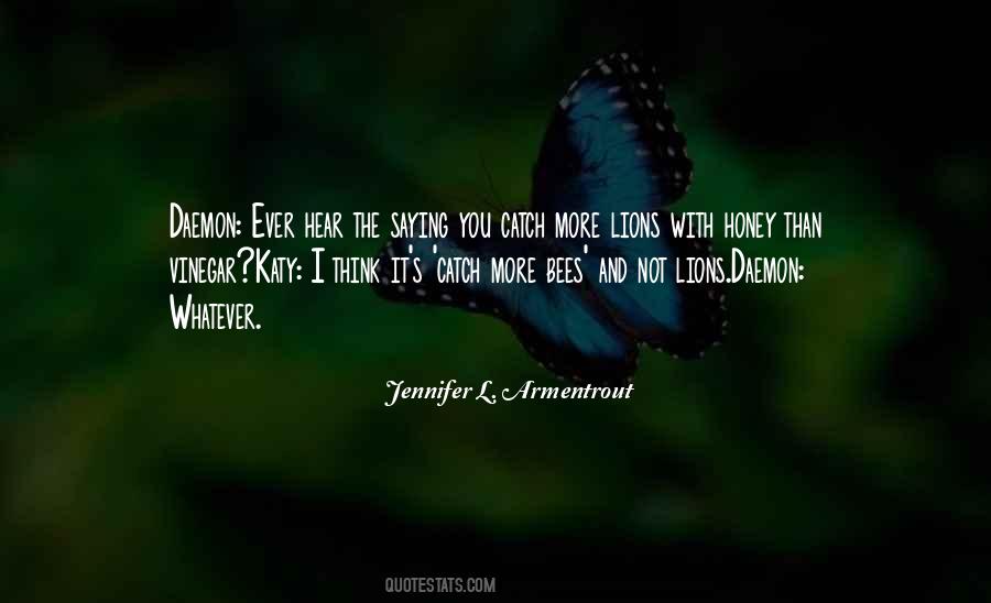 Bees Come Quotes #98564