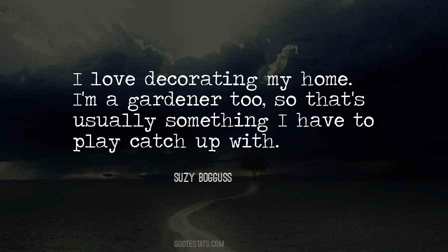 Decorating I Quotes #1109296