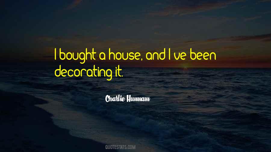 Decorating I Quotes #1560335