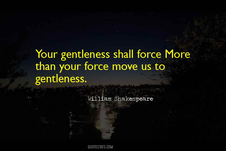 Your Gentleness Quotes #1511714