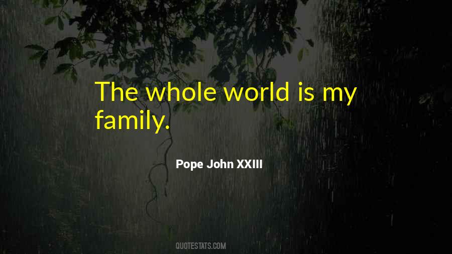 World Is My Family Quotes #564415