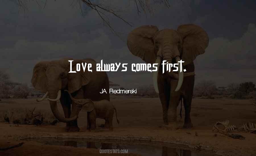 Comes First Quotes #1430455