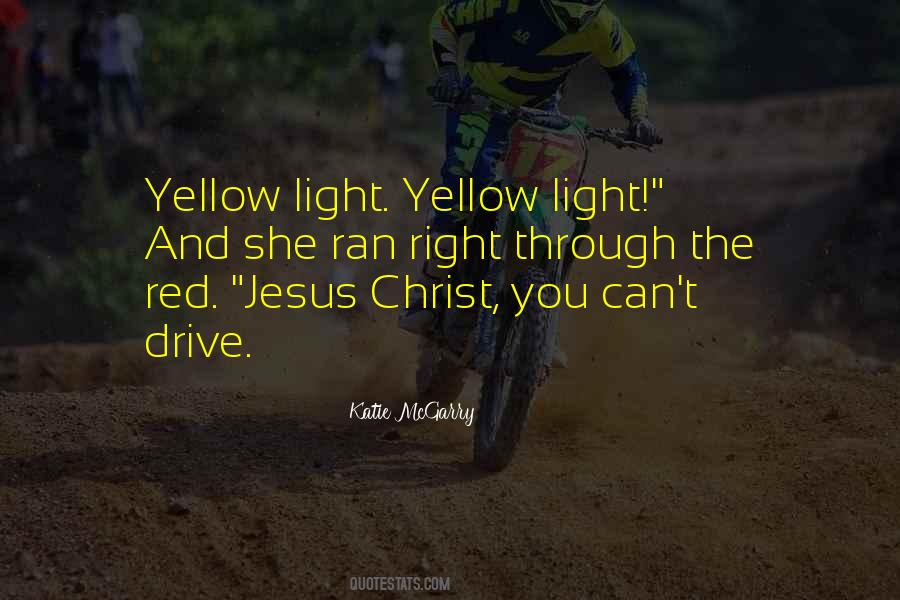 Yellow Light Quotes #1348887