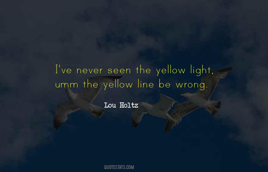 Yellow Light Quotes #706943