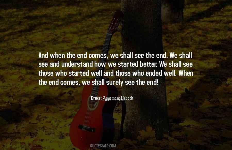 When The End Comes Quotes #861497