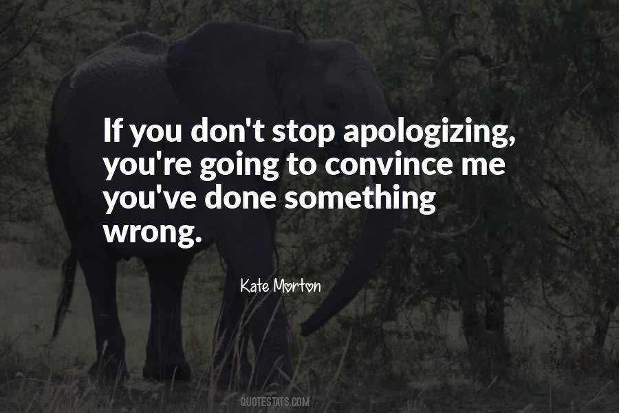 Apologizing When You Did Nothing Wrong Quotes #683212