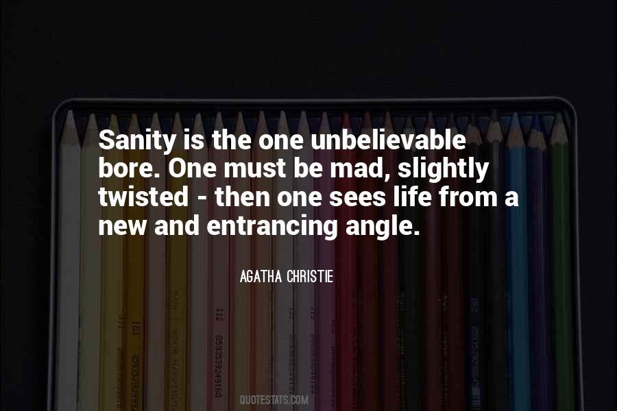 Sanity And Life Quotes #1679291