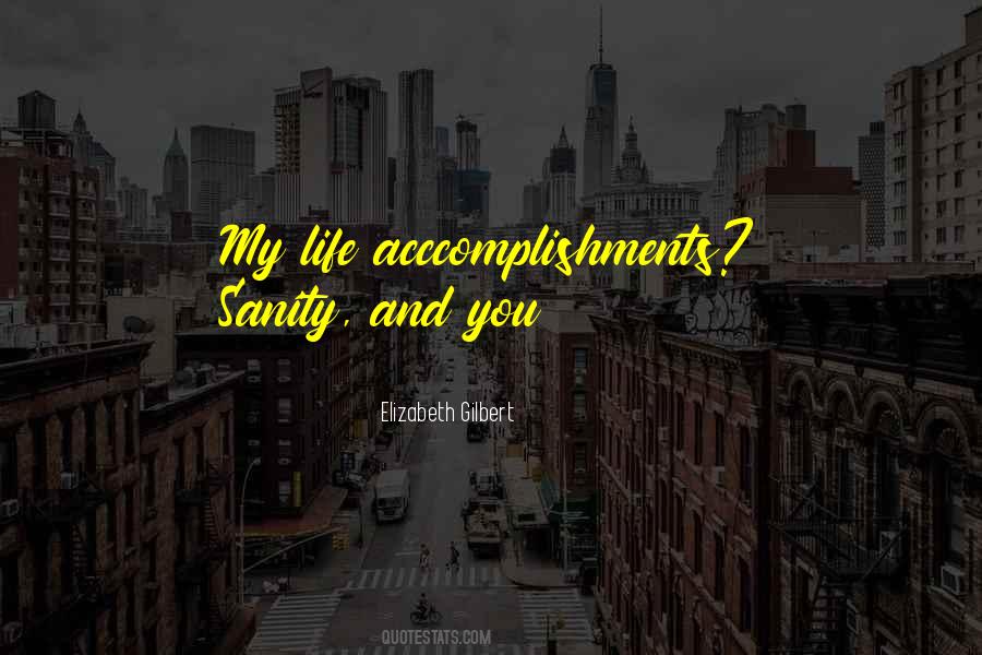 Sanity And Life Quotes #733106