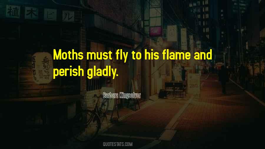 Quotes About Moths To A Flame #1506078