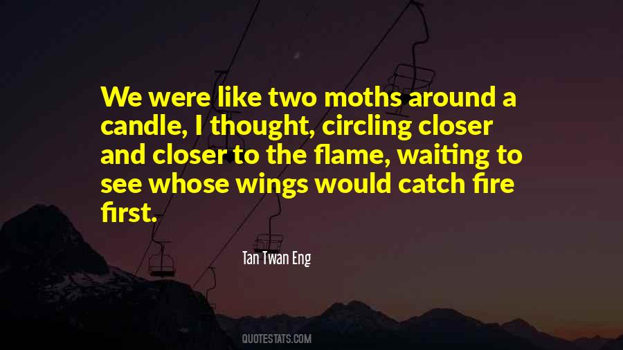 Quotes About Moths To A Flame #165806