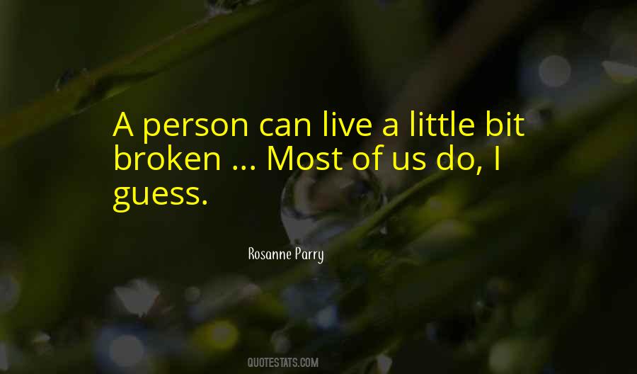 A Little Bit Broken Quotes #789855