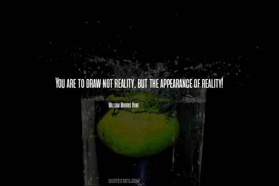 Appearance Is Not Reality Quotes #368132