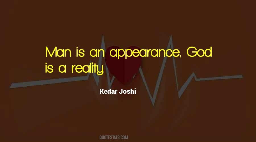 Appearance Is Not Reality Quotes #701677