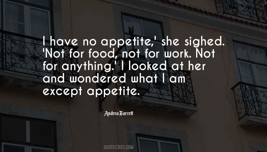 Appetite For Food Quotes #137239