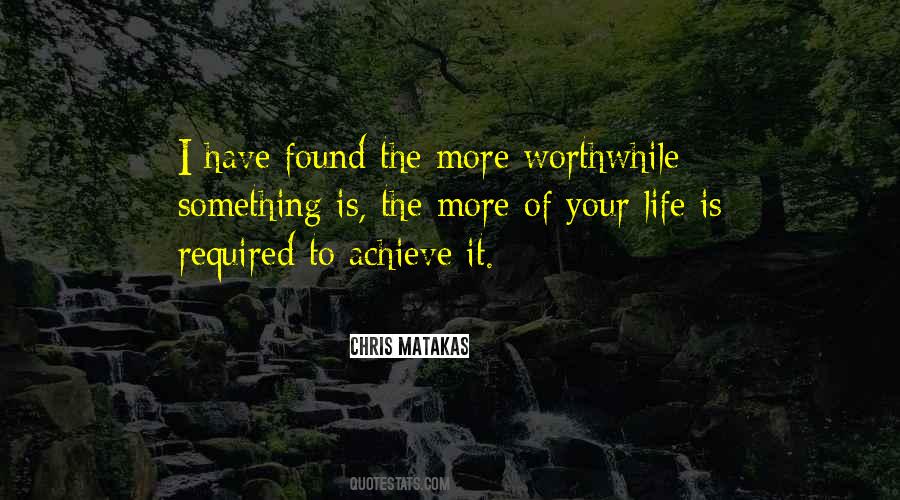 Worthwhile Life Quotes #234125