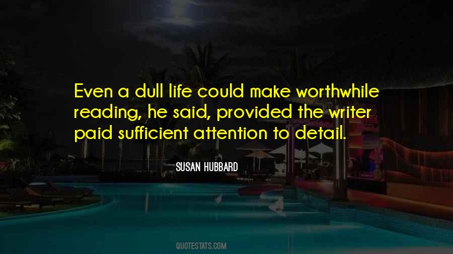 Worthwhile Life Quotes #506499