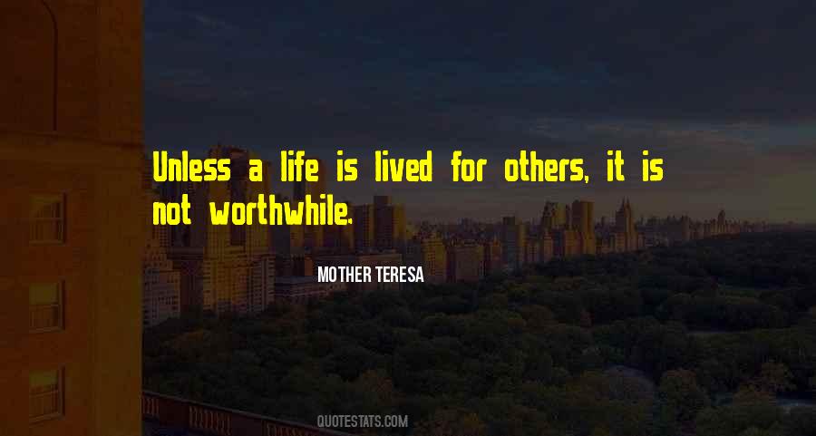 Worthwhile Life Quotes #689935