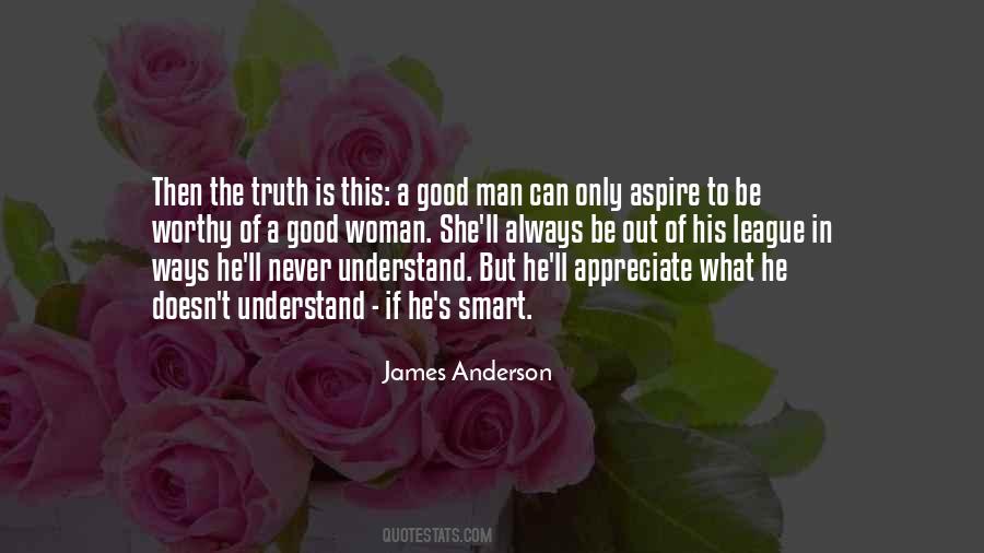 Appreciate A Good Woman Quotes #1379664