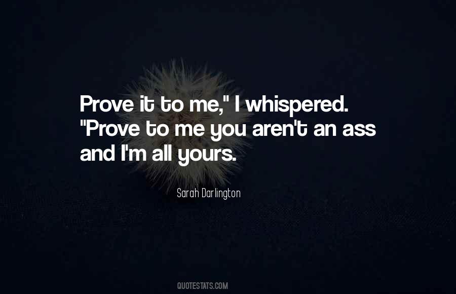Prove To Me Quotes #1270155