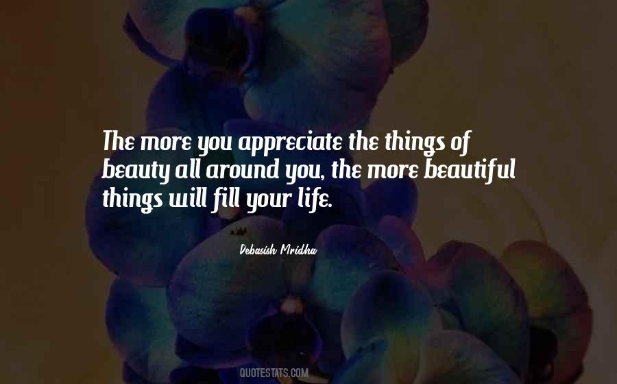 Appreciate The Things Quotes #1677015