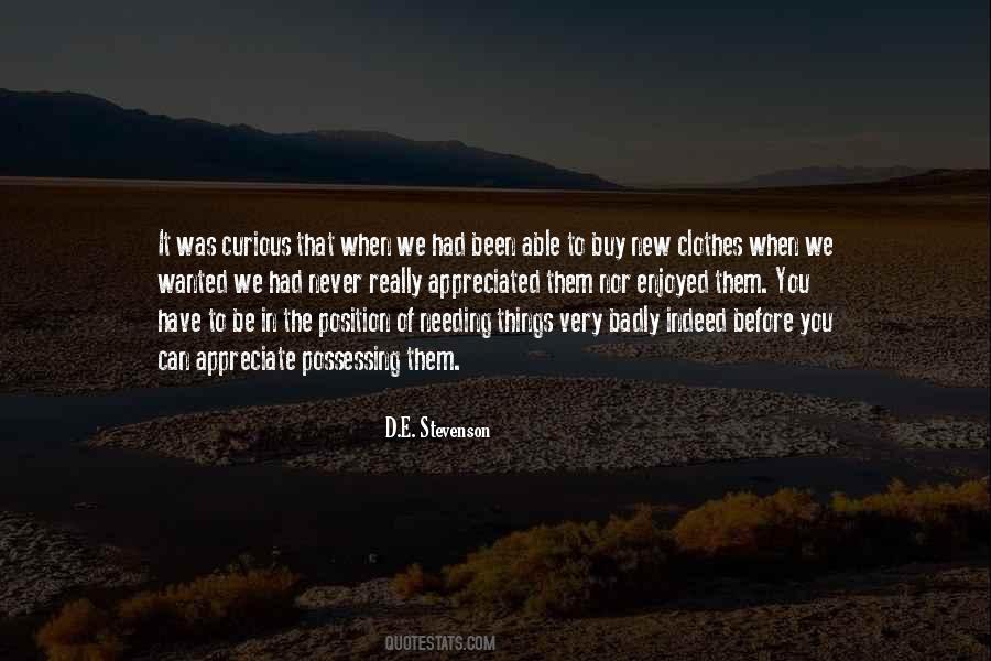 Appreciate The Things You Have Quotes #1573112