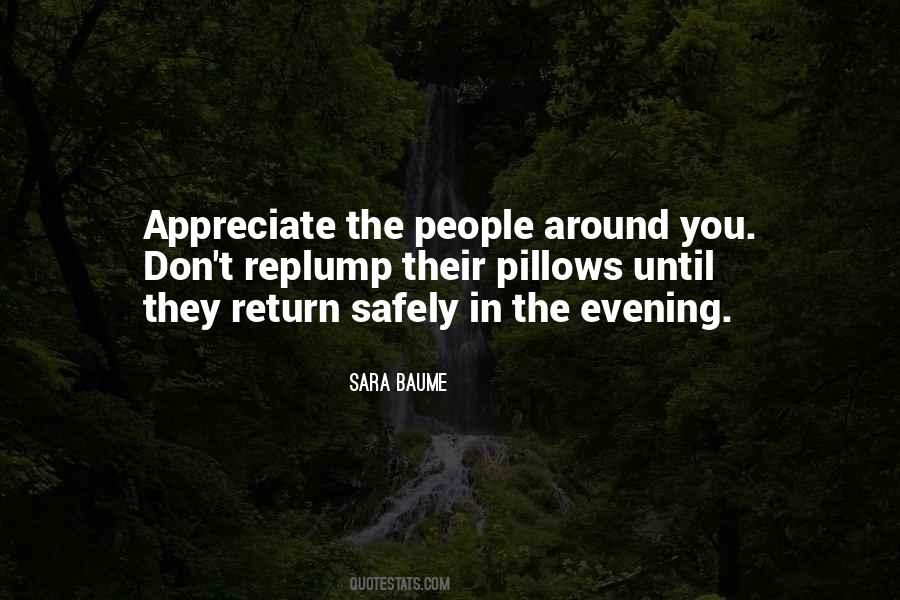 Appreciate Those Around You Quotes #657708