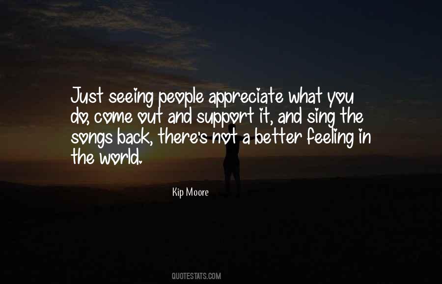 Appreciate What You Do Quotes #356867