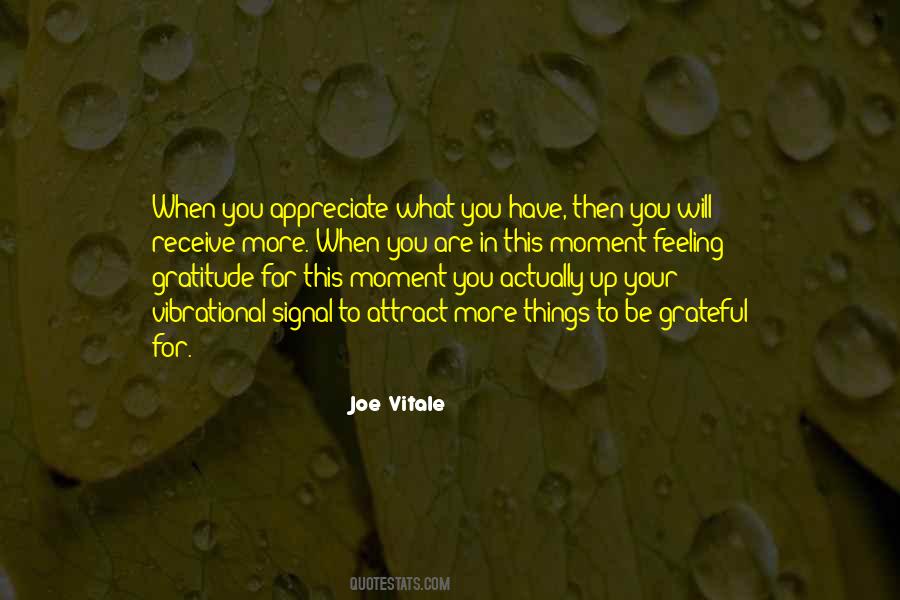 Appreciate What You Have Done Quotes #12606