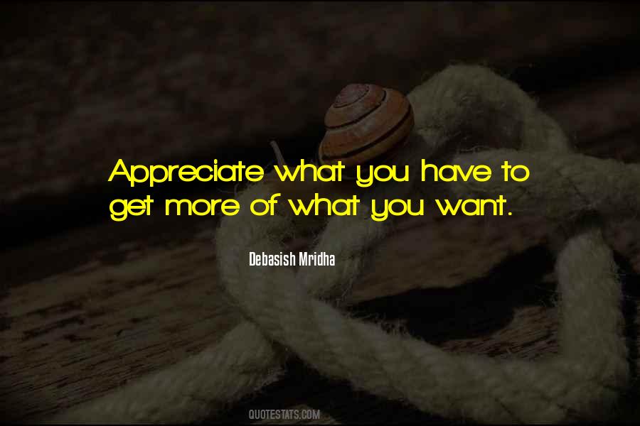 Appreciate What You Quotes #1420075
