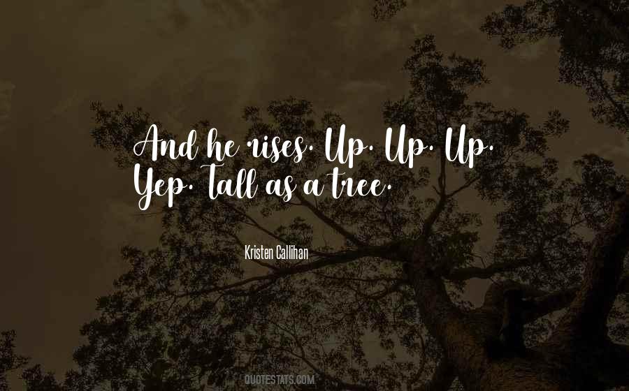 Tall Tree Quotes #889358