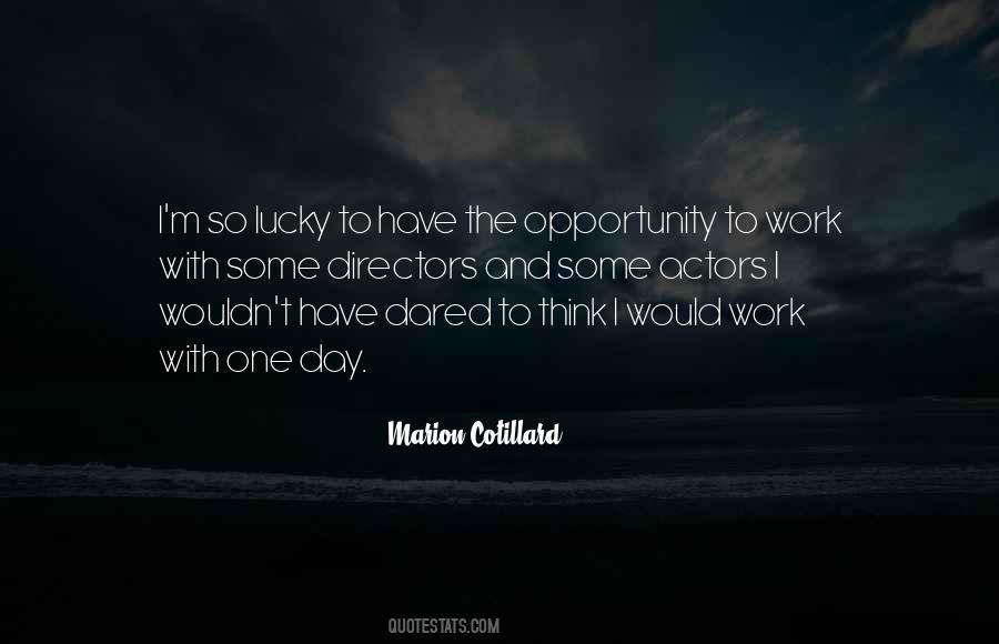 Opportunity To Work Quotes #770480