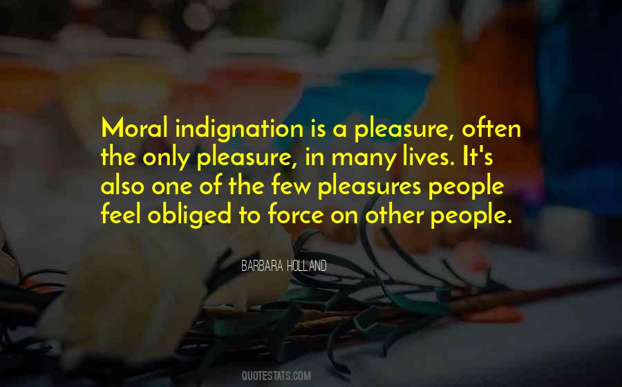 Moral Indignation Quotes #1413423